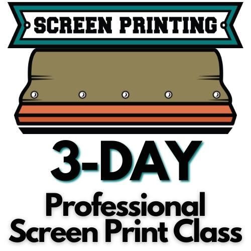 NC Class 7 - 3-Day Professional Screen Printing Class - Dec. 11-13, 2024